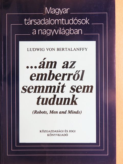 Ludwig von Bertalanffy - ...ám az emberről semmit sem tudunk [antikvár]