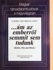 Ludwig von Bertalanffy - ...ám az emberről semmit sem tudunk [antikvár]