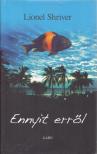 Lionel Shriver - Ennyit erről [antikvár]