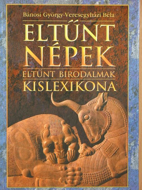 Bánosi György - Eltűnt népek, eltűnt birodalmak kislexikona [antikvár]