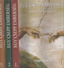 Perjés Klára, Lengyel Anna, Rados Péter - Egy csepp emberség I-III. [antikvár]