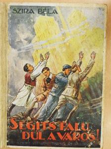 Szira Béla - Segíts falu, dűl a város! [antikvár]
