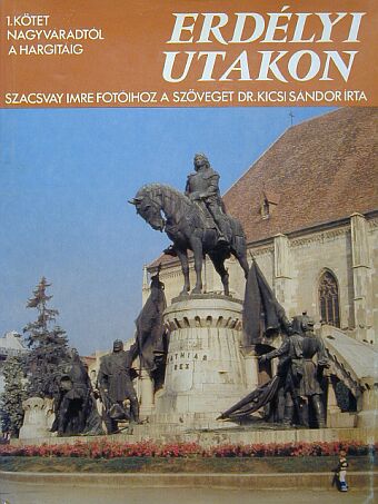 Dr. Kicsi Sándor - Erdélyi utakon I. [antikvár]