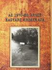 Dr. Kiss Kálmán - Az 1970-es árvíz nagyari krónikája (dedikált példány) [antikvár]