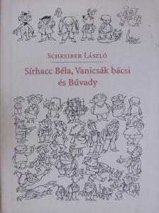 Schreiber László - Sírhacc Béla, Vanicsák bácsi és Búvady [antikvár]