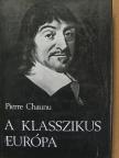 Pierre Chaunu - A klasszikus Európa [antikvár]