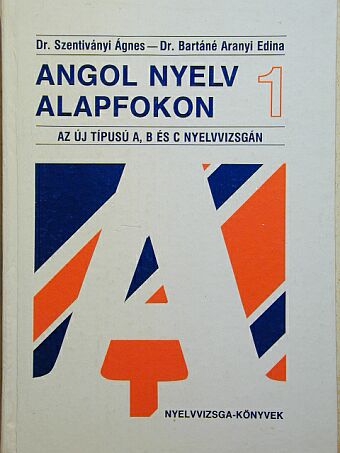 Dr. Bartáné Aranyi Edina - Angol nyelv alapfokon 1. [antikvár]