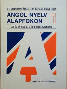 Dr. Bartáné Aranyi Edina - Angol nyelv alapfokon 1. [antikvár]