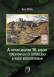 Illik Péter - A hosszú magyar 16. század  törésvonalai és értékelései  a hazai közoktatásban