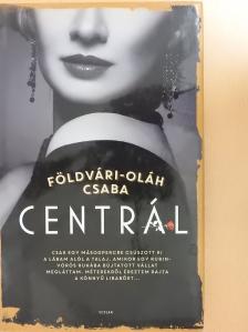 Földvári-Oláh Csaba - Centrál (dedikált példány) [antikvár]