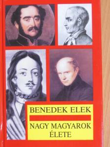 Benedek Elek - Nagy magyarok élete [antikvár]