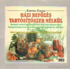 Katona Zsuzsa - Házi befőzés tartósítószer nélkül [antikvár]