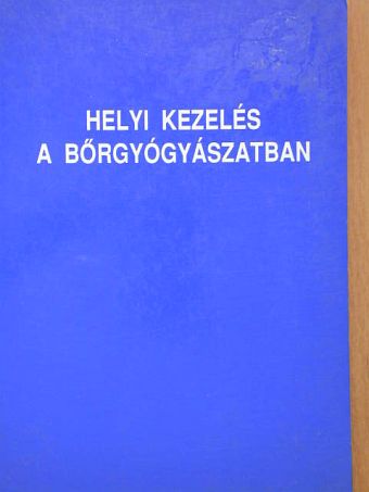 Husz Sándor - Helyi kezelés a bőrgyógyászatban [antikvár]