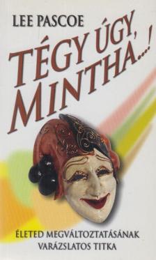 Pascoe, Lee - Tégy úgy, mintha...! [antikvár]