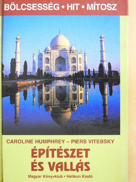 Caroline Humphrey - Építészet és vallás [antikvár]