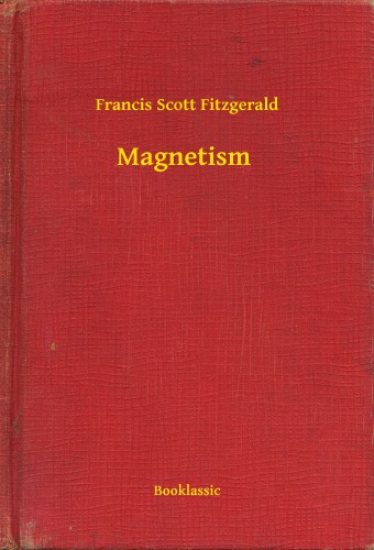 F. Scott Fitzgerald - Magnetism [eKönyv: epub, mobi]