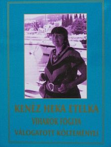 Kenéz Heka Etelka - Viharok foglya [antikvár]