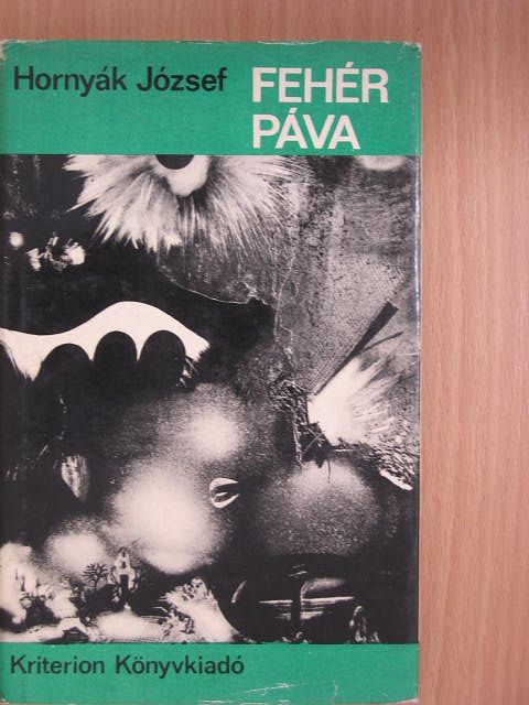 Hornyák József - Fehér páva [antikvár]