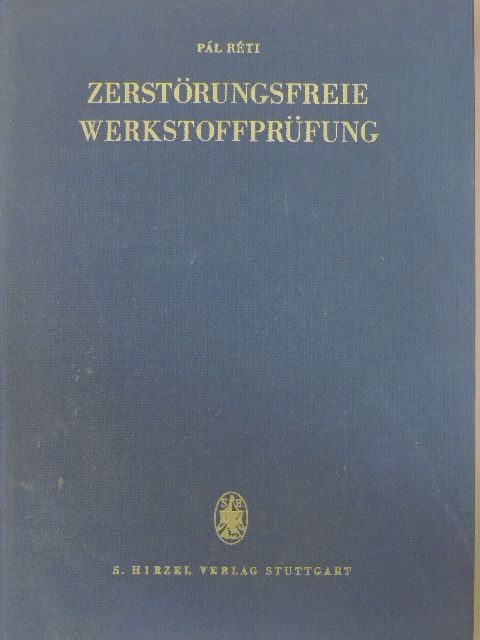 Dr. Réti Pál - Zerstörungsfreie Werkstoffprüfung [antikvár]