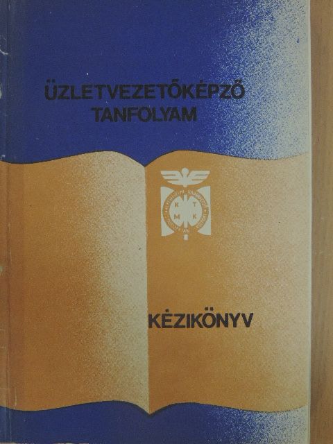 Kézikönyv a vendéglátó üzletvezető képzésben résztvevők számára [antikvár]