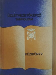 Kézikönyv a vendéglátó üzletvezető képzésben résztvevők számára [antikvár]