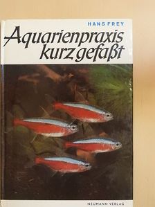 Hans Frey - Aquarienpraxis kurz gefaßt [antikvár]