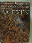 Rochus Schrammek - Verkehrs- und Baugeschichte der Stadt Bautzen [antikvár]