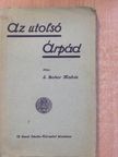 S. Bokor Malvin - Az utolsó Árpád [antikvár]