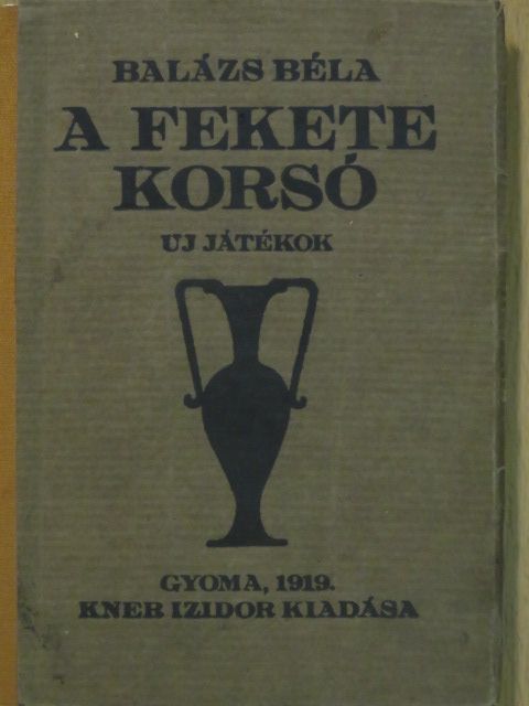 Balázs Béla - A fekete korsó [antikvár]
