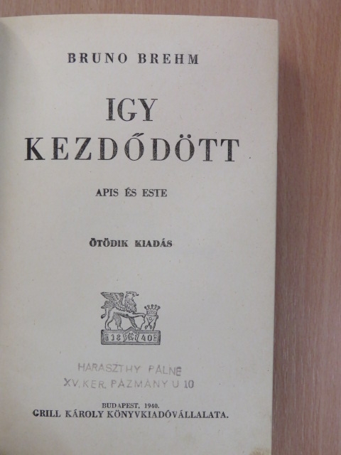 Bruno Brehm - Igy kezdődött [antikvár]