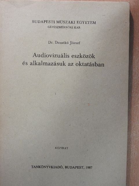 Dr. Dzsatkó József - Audiovizuális eszközök és alkalmazásuk az oktatásban [antikvár]