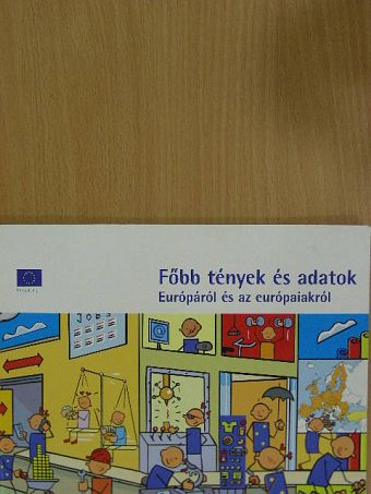Főbb tények és adatok Európáról és az európaiakról [antikvár]