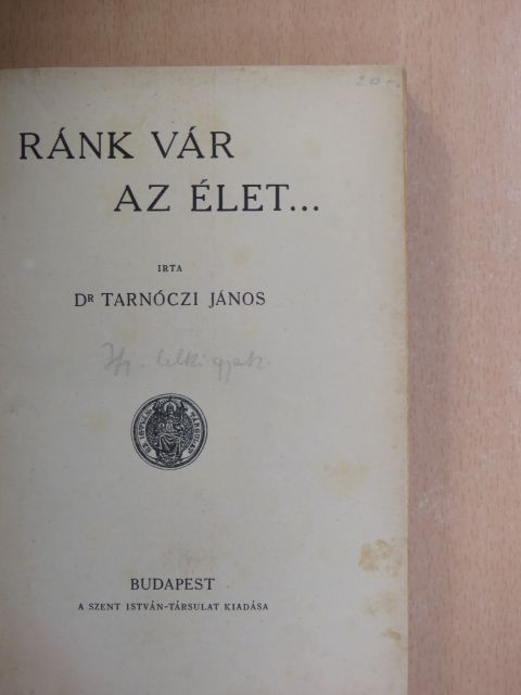 Dr. Tarnóczi János - Ránk vár az élet... [antikvár]
