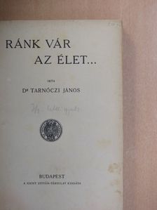 Dr. Tarnóczi János - Ránk vár az élet... [antikvár]