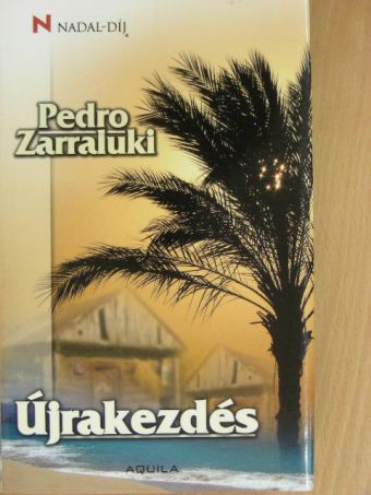 Pedro Zarraluki - Újrakezdés [antikvár]