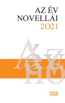 válogatta: Erős Kinga, Biró Gergely - Az év novellái 2021