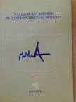 G. Stacher - Calcium Antagonism in Gastrointestinal Motility [antikvár]