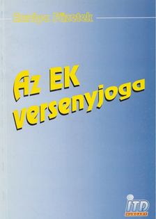 Sárai József- Tóth Tihamér - Az EK versenyjoga [antikvár]