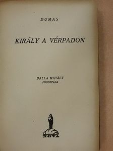Alexandre Dumas - Király a vérpadon [antikvár]