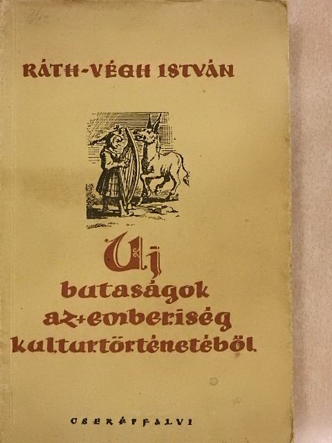 Ráth-Végh István - Új butaságok az emberiség kultúrtörténetéből [antikvár]