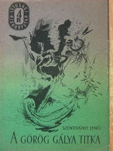 Szentiványi Jenő - A görög gálya titka [antikvár]