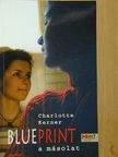 Charlotte Kerner - Blueprint - a másolat [antikvár]