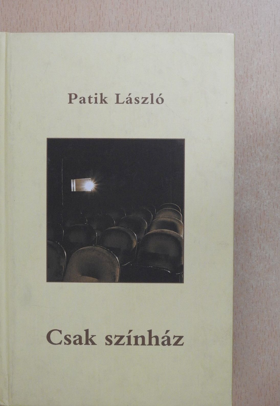 Patik László - Csak színház (dedikált példány) [antikvár]