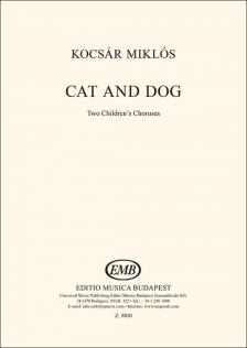 KOCSÁR  MIKLÓS - CAT AND DOG, TWO CHILDREN`S CHORUSES