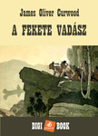 James Oliver Curwood - A Fekete Vadász [eKönyv: epub, mobi]