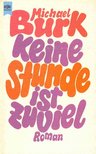 BURK, MICHAEL - Keine Stunde ist zuviel [antikvár]