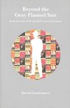CASTRONOVO, DAVID - Beyond the Gray Flannel Suit - Books from the 1950s that Made American Culture [antikvár]