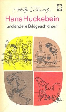 Wilhelm Busch - Hans Huckebein und andere Bildgeschichten [antikvár]