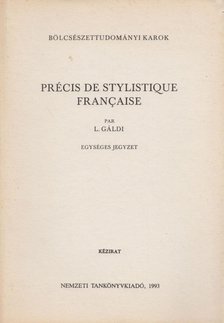 GÁLDI LÁSZLÓ - Précis de stylistique francaise [antikvár]