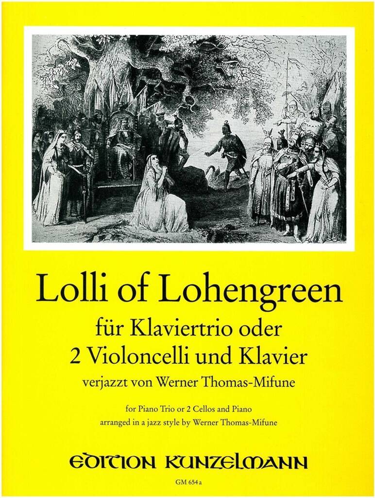 THOMAS-MIFUNE, WERNER - LOLLI OF LOHENGREEN FÜR KLAVIERTRIO ODER 2 CELLI UND KLAVIER VERJAZZT VON .